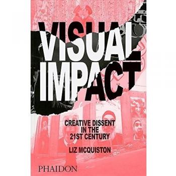Visual impact. Creative dissent in the 21st century