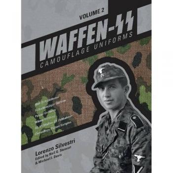 Waffen-SS Camouflage Uniforms, Vol. 2: M44 Drill Uniforms - Fallschirmjäger Uniforms - Panzer Uniforms - Winter Clothing - Ss-Vt/Waffen-SS Zeltbahnen - Camouflage Pattern Samples
