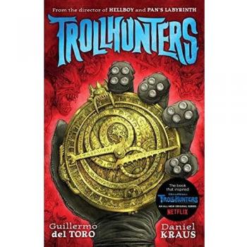 Libro Trollhunters: El libro que inspiró la serie de Netflix de Guillermo Del Toro