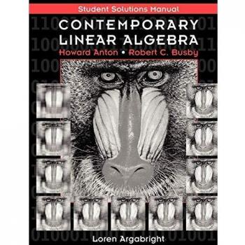 Contemporary Linear Algebra Student Solutions Manual with CDROM