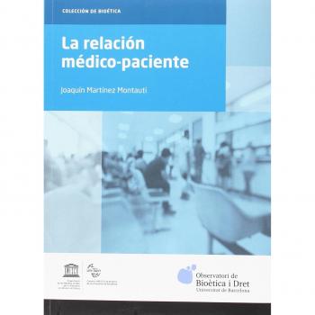 LA RELACIÓN MÉDICO-PACIENTE - Martínez Montauti, Joaquín