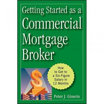 Commercial Mortgage Broker Guidebook: Expert Insights and Strategies by Peter J. Gineris