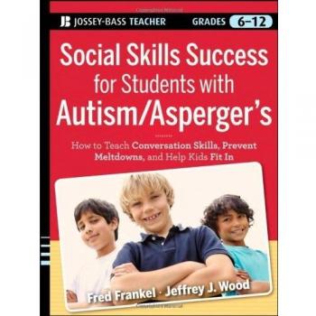 Social Skills Success for Students with Autism / Asperger′s: Helping Adolescents on the Spectrum to Fit In