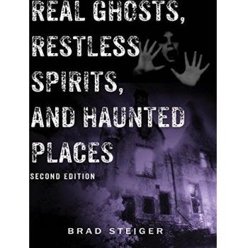 Real Ghosts, Restless Spirits and Haunted Places: Second Edition