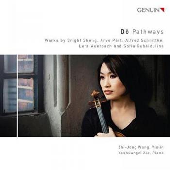 D - Pathways. uvres pour violon et piano de Schnittke, Gubaidulina, Pärt... Wang, Xie.