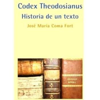 Codex Theodosianus. Historia de un texto