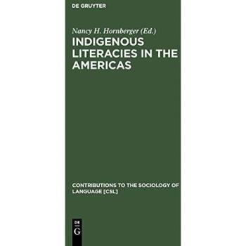 Indigenous Literacies in the Americas: Grassroots Language Planning and Sociolinguistic Contributions