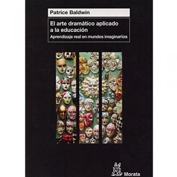 El arte dramático aplicado a la educación - Patrice Baldwin