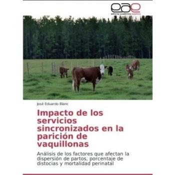 Impacto de los servicios sincronizados en la parición de vaquillonas: Análisis de los factores que afectan la dispersión de partos, porcentaje de distocias y mortalidad perinatal