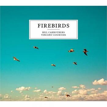 CD Firebirds con Vincent Courtois - Bill Carrothers