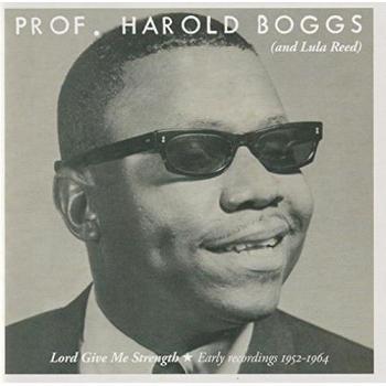 Harold Boggs & Lula Reed - Lord Give Me Strength: Early Gospel Recordings (CD)
