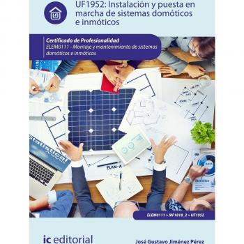 Instalación y puesta en marcha de sistemas domóticos e inmóticos. elem0111 - montaje y mantenimiento de sistemas domóticos e inmóticos