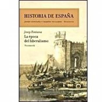 La época del liberalismo: Historia de España Vol. 6