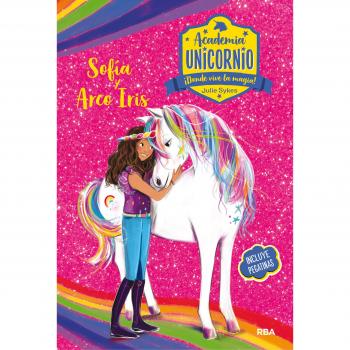 Academia Unicornio 1 - Sofía y Arco Iris: 001 - Sykes Julie
