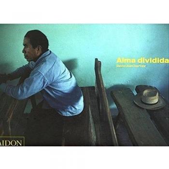 Alma Dividida. Divided Soul: Journey From the Iberian Peninsula