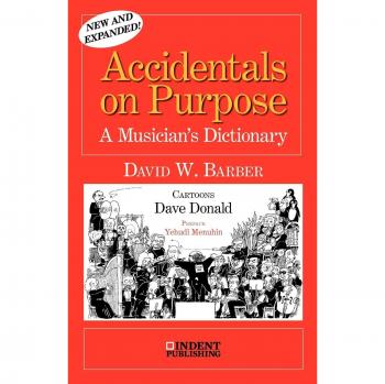 Accidentals on Purpose: Comprehensive Musician's Dictionary by David W. Barber