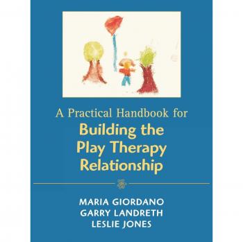 Play Therapy Relationship Building Handbook: A Practical Guide by Maria A. Giordano