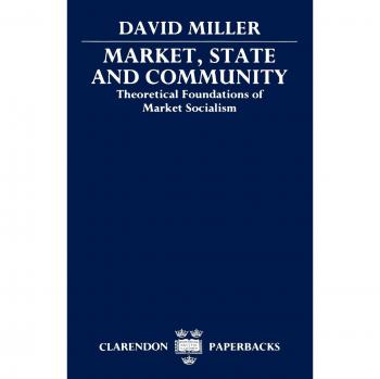 Market, State, and Community: Theoretical Foundations of Market Socialism