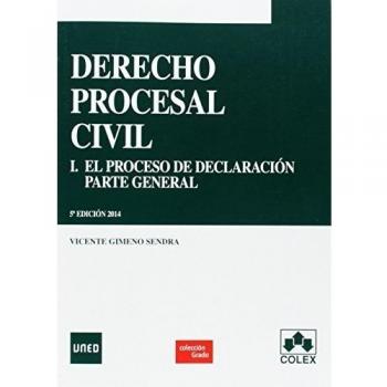 Derecho procesal civil I. Parte General. El proceso de declaración - Vicente Gimeno Sendra