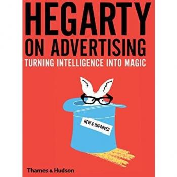 Hegarty on Advertising: Turning Intelligence into Magic