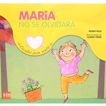 María no se olvidará: un cuento sobre el sentimiento de pérdida - Rius Camps Roser
