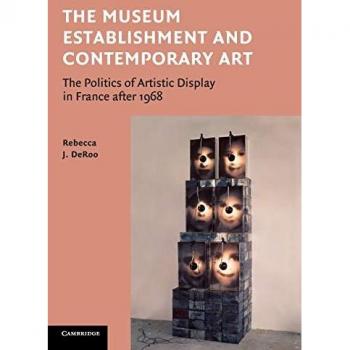 Establecimiento Museístico y Arte Contemporáneo: La Política de la Exhibición Artística en Francia Después de 1968