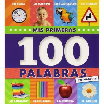 100 IMÁGENES: Mis Primeras 100 Palabras