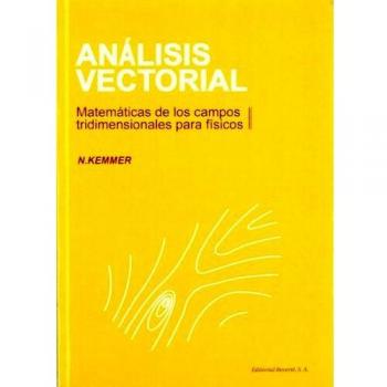 Análisis Vectorial. Matemáticas De Los Campos Tridimensionales Para Físicos