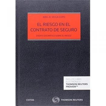 El riesgo en el contrato de seguro -: Ensayo dogmático sobre el riesgo