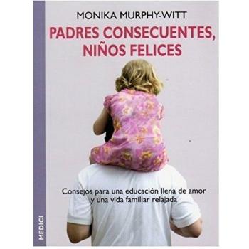 PADRES CONSECUENTES, NIÑOS FELICES