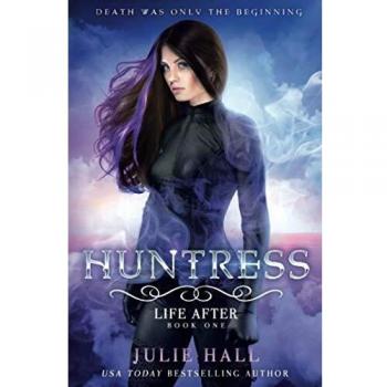 Cazadora: Vida Después (Libro 1, Parte 1) de Julie Hall