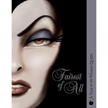 Fairest of All: A Tale of the Wicked Queen