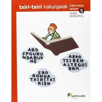 TXIRI-TXIRI IRAKURGAIAK IRAKURMENA LANTZEN 5 LEHEN HEZKUNTZA - 9788498944426