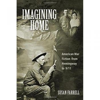 Imagining Home: American War Fiction from Hemingway to 9/11 (American Literature and Culture Studies)