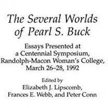 The Several Worlds of Pearl S. Buck: Essays on Women's Studies and Literary Contributions