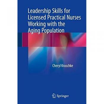 Leadership Skills for Licensed Practical Nurses Working with the Aging Population