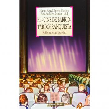 El Cine De Barrio Tardofranquista: Reflejo de una sociedad