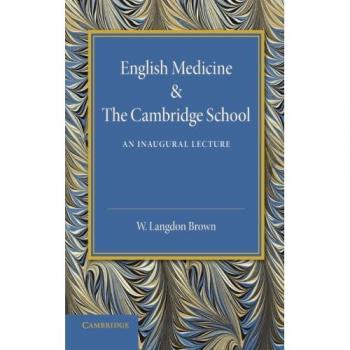 Medicina Inglesa y la Escuela de Cambridge: Conferencia Inaugural - Edición en Rústica