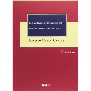La liquidación anticipada del daño. Análisis económico de la cláusula penal