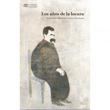 Los años de la locura: Cartas de la madre de Friedrich Nietzsche a Franz Overbeck