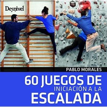 60 juegos de iniciación a la escalada - Pablo Morales