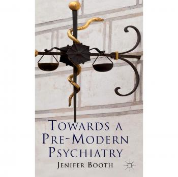 Towards a Pre-Modern Psychiatry