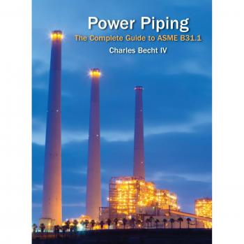 Power Piping: The Comprehensive ASME B31.1 Manual by Charles Becht IV