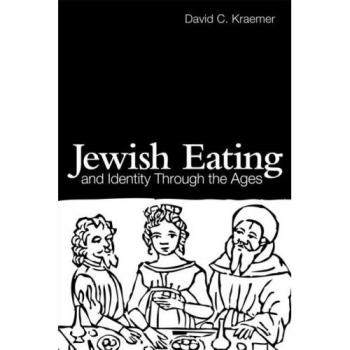 Jewish Eating and Identity Through the Ages