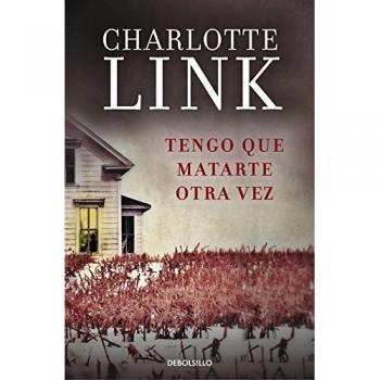 Tengo que matarte otra vez - Charlotte Link