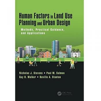 Human Factors in Land Use Planning and Urban Design: Methods, Practical Guidance, and Applications