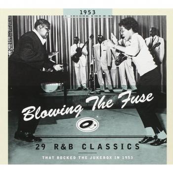 Blowing The Fuse 1953: 29 R&B Classics That Rocked The Jukebox (CD)