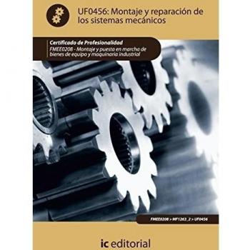 Montaje y reparación de los sistemas mecánicos. fmee0208 - montaje y puesta en marcha de bienes de equipo y maquinaria industrial