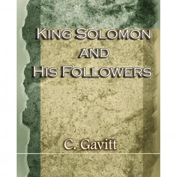 King Solomon and His Followers (1917) - Historical Fiction Novel by C. Gavitt