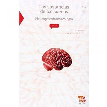 Sustancias de los sueños Las. Neuropsicofarmacología
